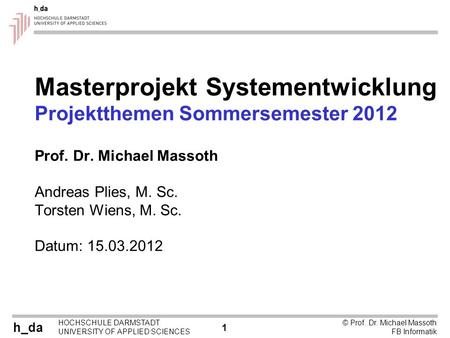 Masterprojekt Systementwicklung Projektthemen Sommersemester 2012