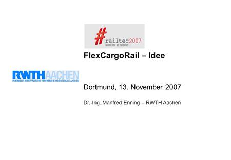 FlexCargoRail – Idee Dortmund, 13. November 2007