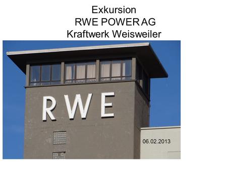 Exkursion RWE POWER AG Kraftwerk Weisweiler