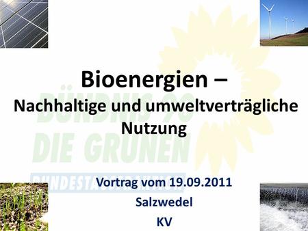 Bioenergien – Nachhaltige und umweltverträgliche Nutzung