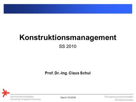 Konstruktionsmanagement Prof. Dr.-Ing. Claus Schul