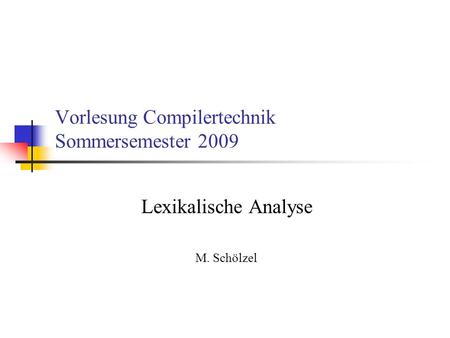 Vorlesung Compilertechnik Sommersemester 2009