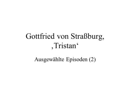 Gottfried von Straßburg, ‚Tristan‘