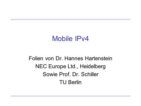 Mobile IPv4 Folien von Dr. Hannes Hartenstein