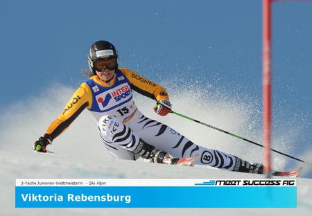 3-fache Junioren-Weltmeisterin - Ski Alpin Viktoria Rebensburg.