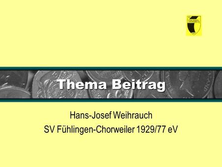 Thema Beitrag Hans-Josef Weihrauch SV Fühlingen-Chorweiler 1929/77 eV.