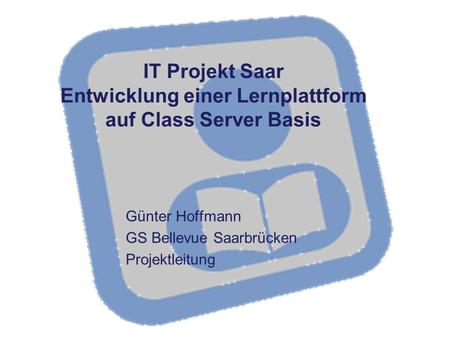 IT Projekt Saar Entwicklung einer Lernplattform auf Class Server Basis