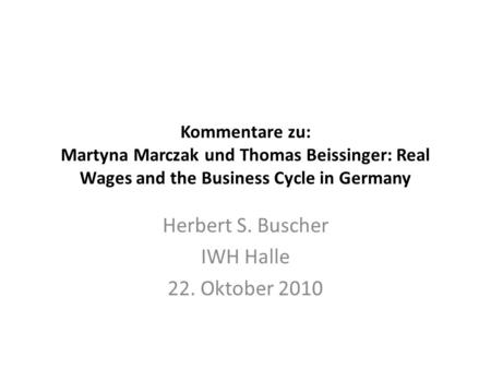 Herbert S. Buscher IWH Halle 22. Oktober 2010