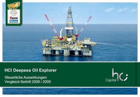 HCI Deepsea Oil Explorer Steuerliche Auswirkungen: Vergleich Beitritt 2008 / 2009.