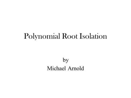 Polynomial Root Isolation