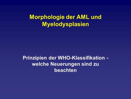 Morphologie der AML und Myelodysplasien