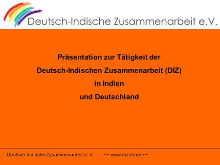 Präsentation zur Tätigkeit der Deutsch-Indischen Zusammenarbeit (DIZ)