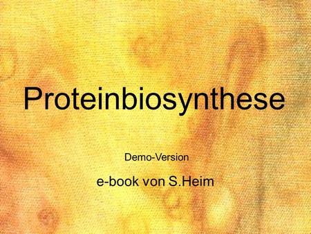 Proteinbiosynthese Demo-Version e-book von S.Heim.