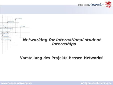 Networking for international student internships Vorstellung des Projekts Hessen Networks!