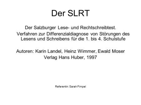 Der SLRT Der Salzburger Lese- und Rechtschreibtest.
