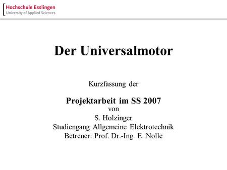 Der Universalmotor Kurzfassung der Projektarbeit im SS 2007 von