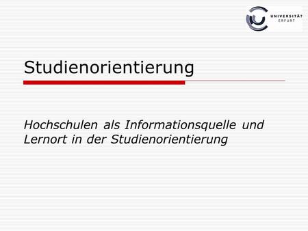 Studienorientierung Hochschulen als Informationsquelle und Lernort in der Studienorientierung.