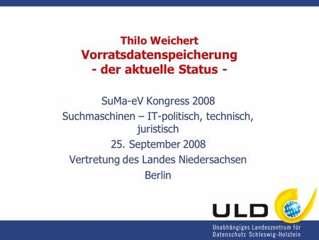 Thilo Weichert Vorratsdatenspeicherung - der aktuelle Status -