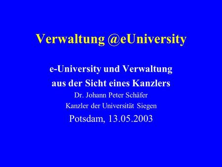 e-University und Verwaltung aus der Sicht eines Kanzlers