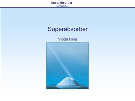 Superabsorber Nicola Heer Superabsorber Nicola Heer.