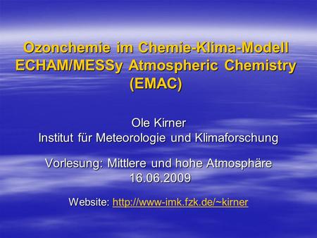 Ole Kirner Institut für Meteorologie und Klimaforschung