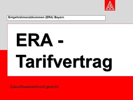 Entgeltrahmenabkommen (ERA) Bayern
