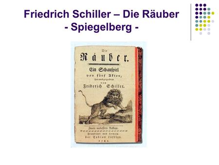 Friedrich Schiller – Die Räuber - Spiegelberg -