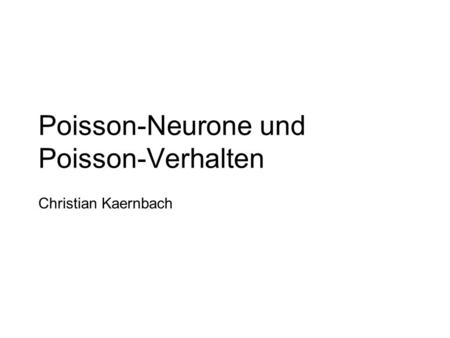 Poisson-Neurone und Poisson-Verhalten