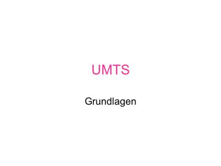 UMTS Grundlagen.