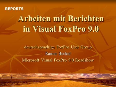 Arbeiten mit Berichten in Visual FoxPro 9.0