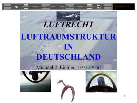 LUFTRECHT LUFTRAUMSTRUKTUR IN DEUTSCHLAND Michael J