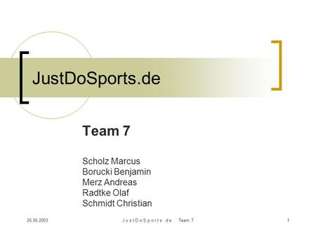 JustDoSports.de Team 7 Scholz Marcus Borucki Benjamin Merz Andreas