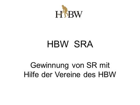 HBW SRA Gewinnung von SR mit Hilfe der Vereine des HBW.