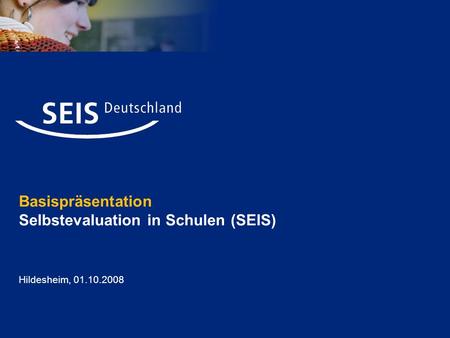 Basispräsentation Selbstevaluation in Schulen (SEIS)