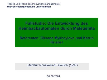 Literatur: Nonaka und Takeuchi (1997)
