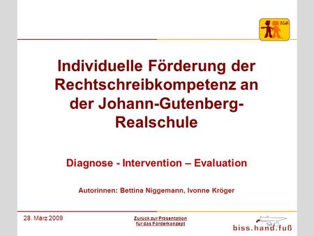 Diagnose - Intervention – Evaluation