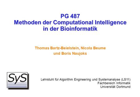 PG 487 Methoden der Computational Intelligence in der Bioinformatik