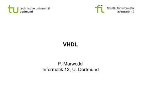 P. Marwedel Informatik 12, U. Dortmund