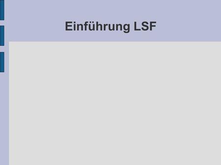 Einführung LSF.