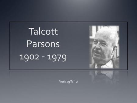 Talcott Parsons Vortrag Teil 2