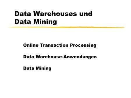 Data Warehouses und Data Mining