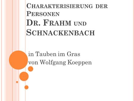 Charakterisierung der Personen Dr. Frahm und Schnackenbach
