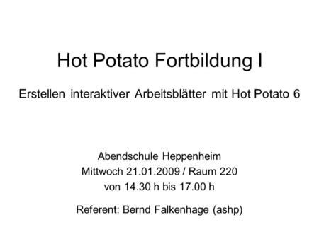Hot Potato Fortbildung I