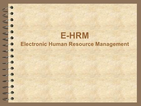 E-HRM Electronic Human Resource Management