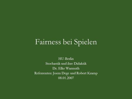 Fairness bei Spielen HU-Berlin Stochastik und ihre Didaktik