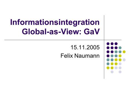 Informationsintegration Global-as-View: GaV