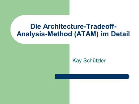 Die Architecture-Tradeoff-Analysis-Method (ATAM) im Detail