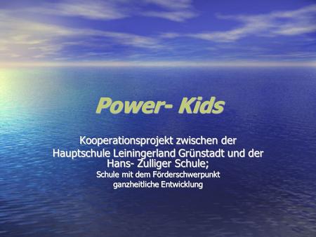 Power- Kids Kooperationsprojekt zwischen der