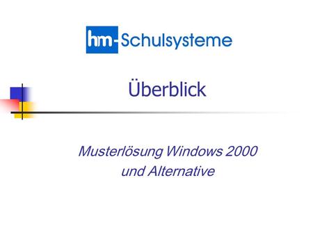 Musterlösung Windows 2000 und Alternative