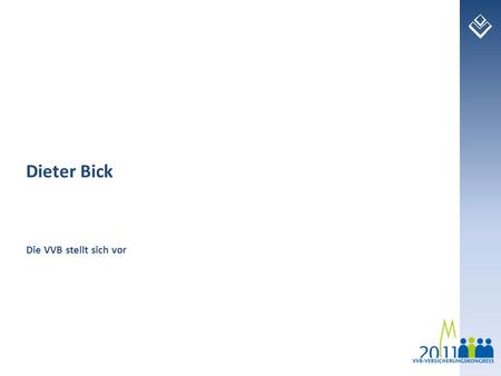 Dieter Bick Die VVB stellt sich vor.